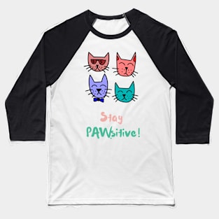 Stay Pawsitive! Baseball T-Shirt